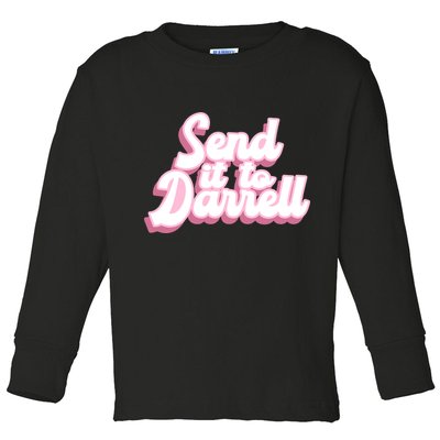 Send It To Darrell Toddler Long Sleeve Shirt