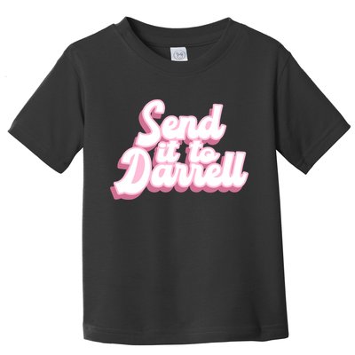 Send It To Darrell Toddler T-Shirt
