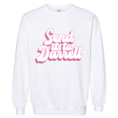 Send It To Darrell Garment-Dyed Sweatshirt