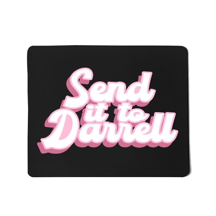 Send It To Darrell Mousepad
