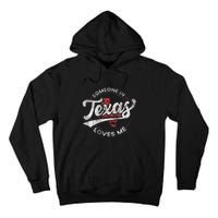 Someone In Texas Loves Me Texas Tall Hoodie