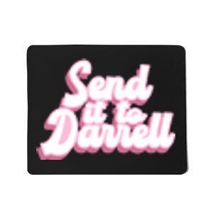 Send It To Darrell Mousepad