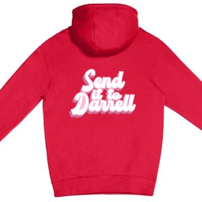 Send It To Darrell Premium Pullover Hoodie