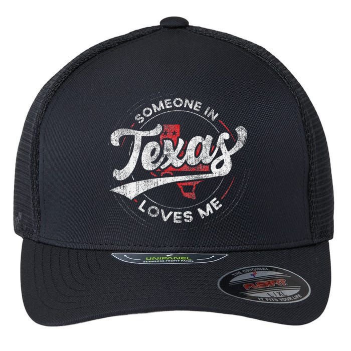 Someone In Texas Loves Me Texas Flexfit Unipanel Trucker Cap