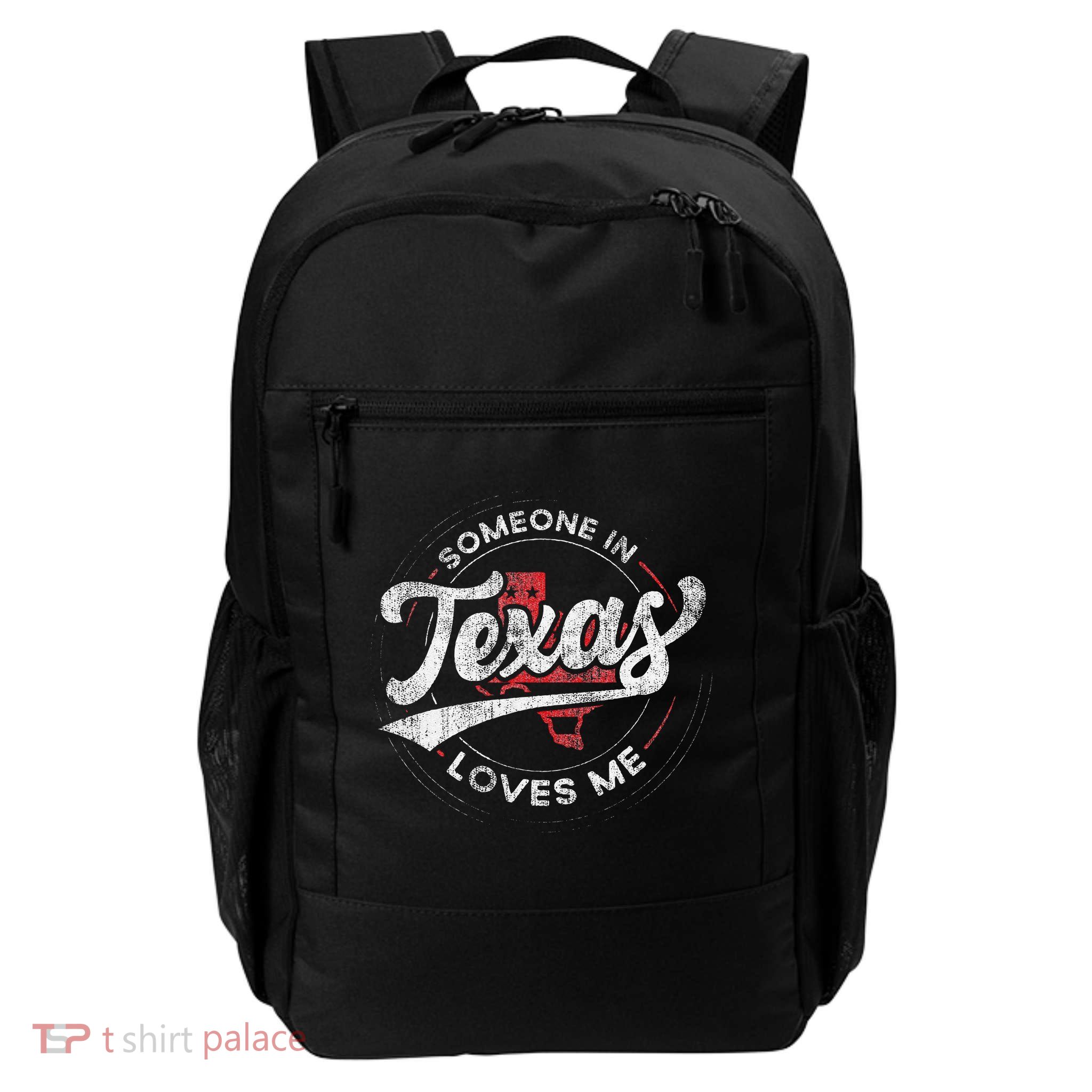 Someone In Texas Loves Me Texas Backpack