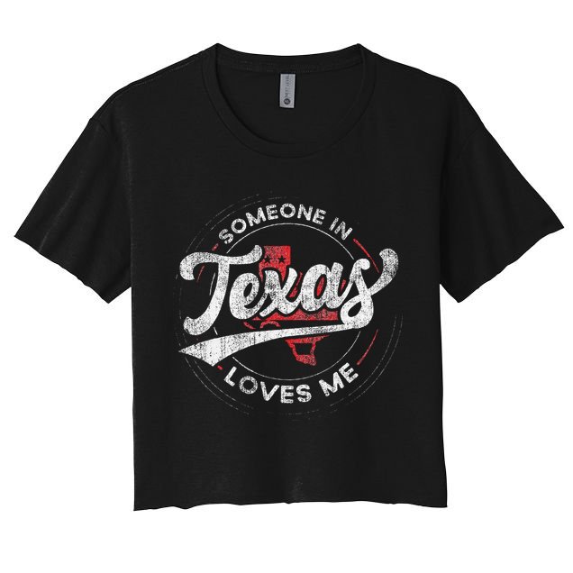 Someone In Texas Loves Me Texas Crop Top