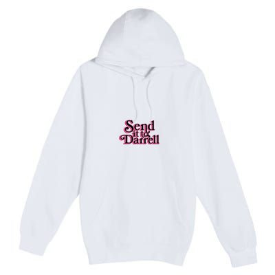 Send It To Darrell Premium Pullover Hoodie