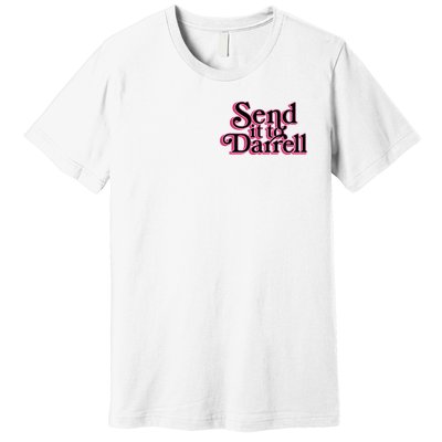 Send It To Darrell Premium T-Shirt