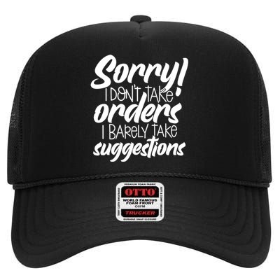 Sorry IDont Take Orders High Crown Mesh Back Trucker Hat