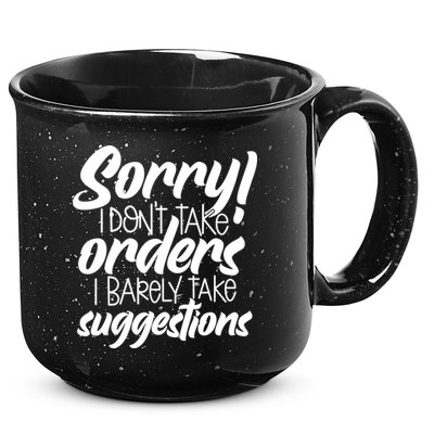 Sorry IDont Take Orders 15oz Campfire Ceramic Mug