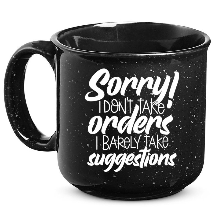 Sorry IDont Take Orders 15oz Campfire Ceramic Mug