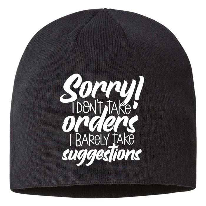 Sorry IDont Take Orders Sustainable Beanie
