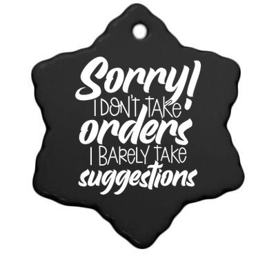 Sorry IDont Take Orders Ceramic Star Ornament