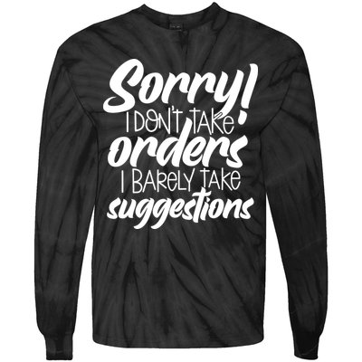 Sorry IDont Take Orders Tie-Dye Long Sleeve Shirt