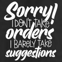 Sorry IDont Take Orders Golf Towel