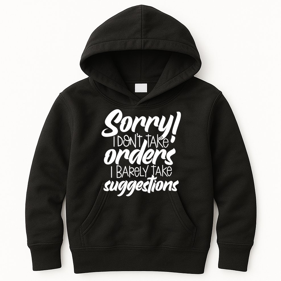 Sorry IDont Take Orders Kids Hoodie