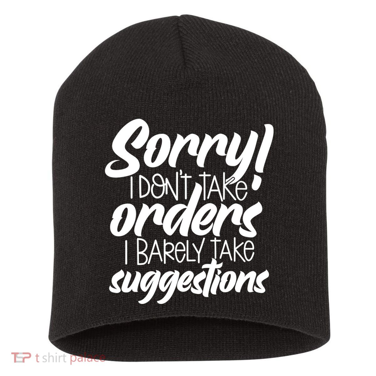 Sorry IDont Take Orders Short Acrylic Beanie