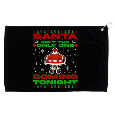 Santa Isn’T The Only One Coming Tonight Christmas Funny Xmas Grommeted Golf Towel