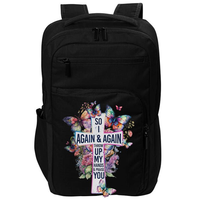 So I Throw Up My Hands And Praise You Impact Tech Backpack