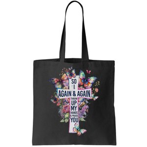 So I Throw Up My Hands And Praise You Tote Bag