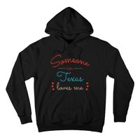 Someone In Texas Loves Me Hoodie