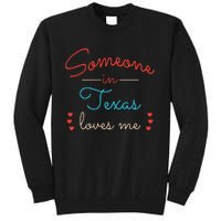 Someone In Texas Loves Me Tall Sweatshirt