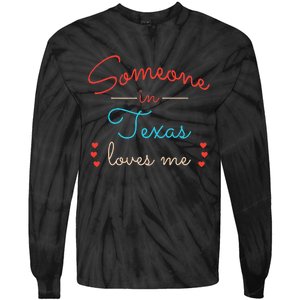 Someone In Texas Loves Me Tie-Dye Long Sleeve Shirt