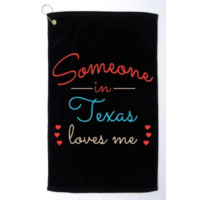 Someone In Texas Loves Me Golf Towel