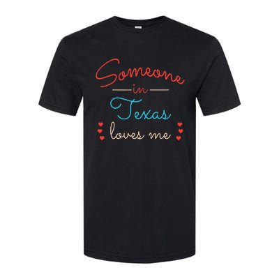 Someone In Texas Loves Me Softstyle CVC T-Shirt