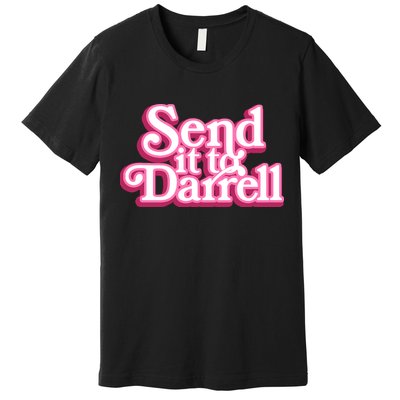 Send It To Darrell Premium T-Shirt