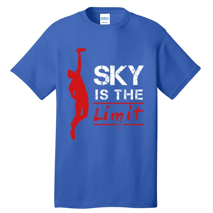 Sky Is The Limit Frisbee Sport Player Flying Disc Great Gift Tall T-Shirt