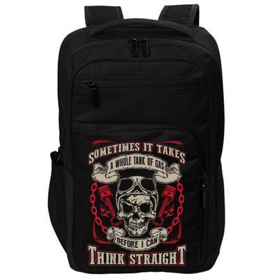 Sometimes It Takes A Whole Tank Of Gas Before I Can Think Straight Impact Tech Backpack