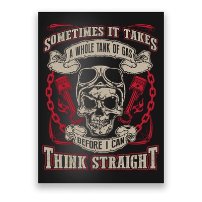 Sometimes It Takes A Whole Tank Of Gas Before I Can Think Straight Poster