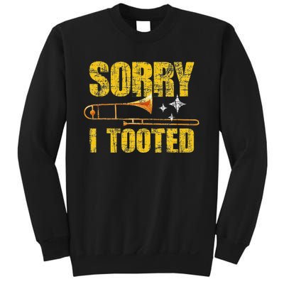 Sorry I Tooted Trombone Trombonist Music Brass Wind Player Sweatshirt