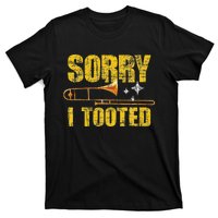 Sorry I Tooted Trombone Trombonist Music Brass Wind Player T-Shirt