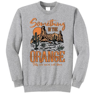 Something In The Orange Country Music Country Girl Tall Sweatshirt