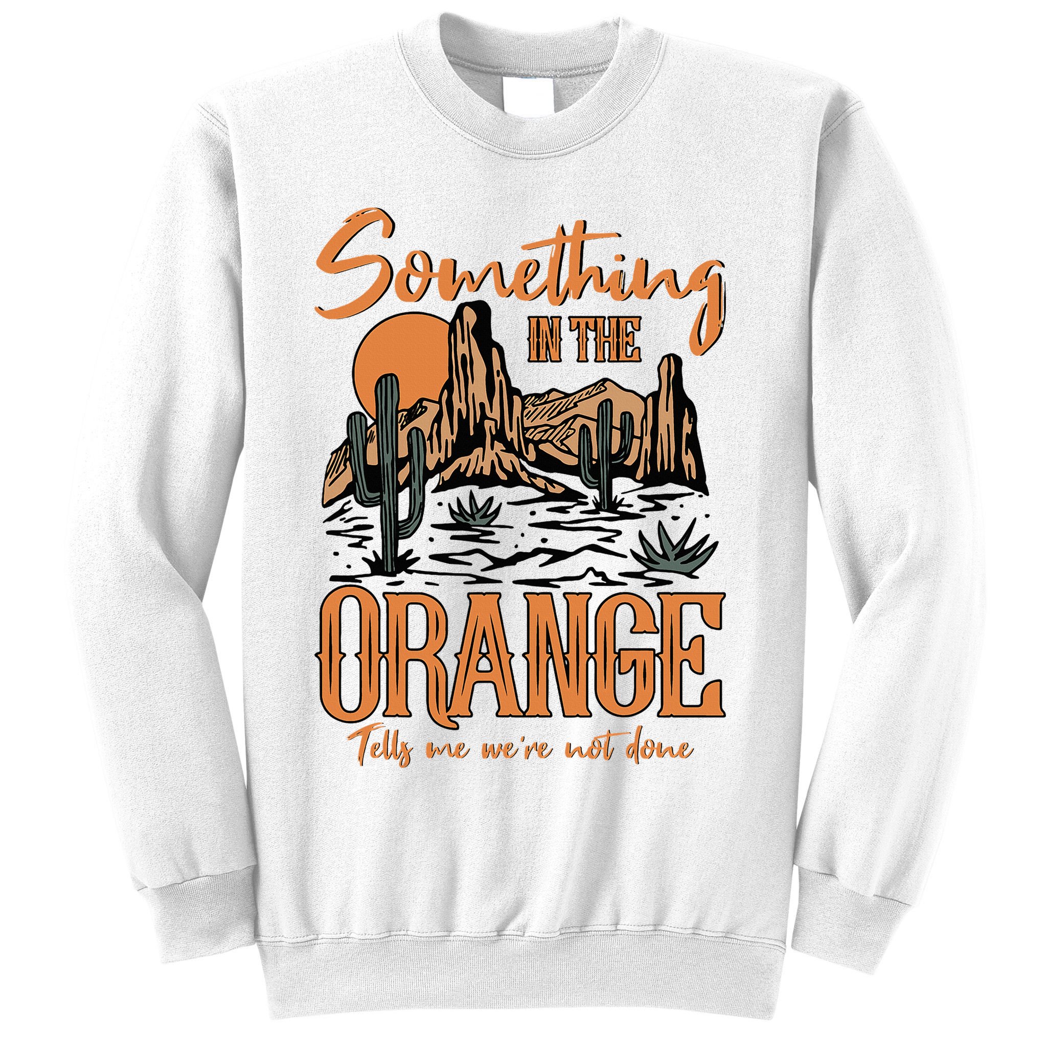 Something In The Orange Country Music Country Girl Sweatshirt