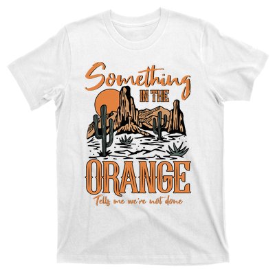 Something In The Orange Country Music Country Girl T-Shirt