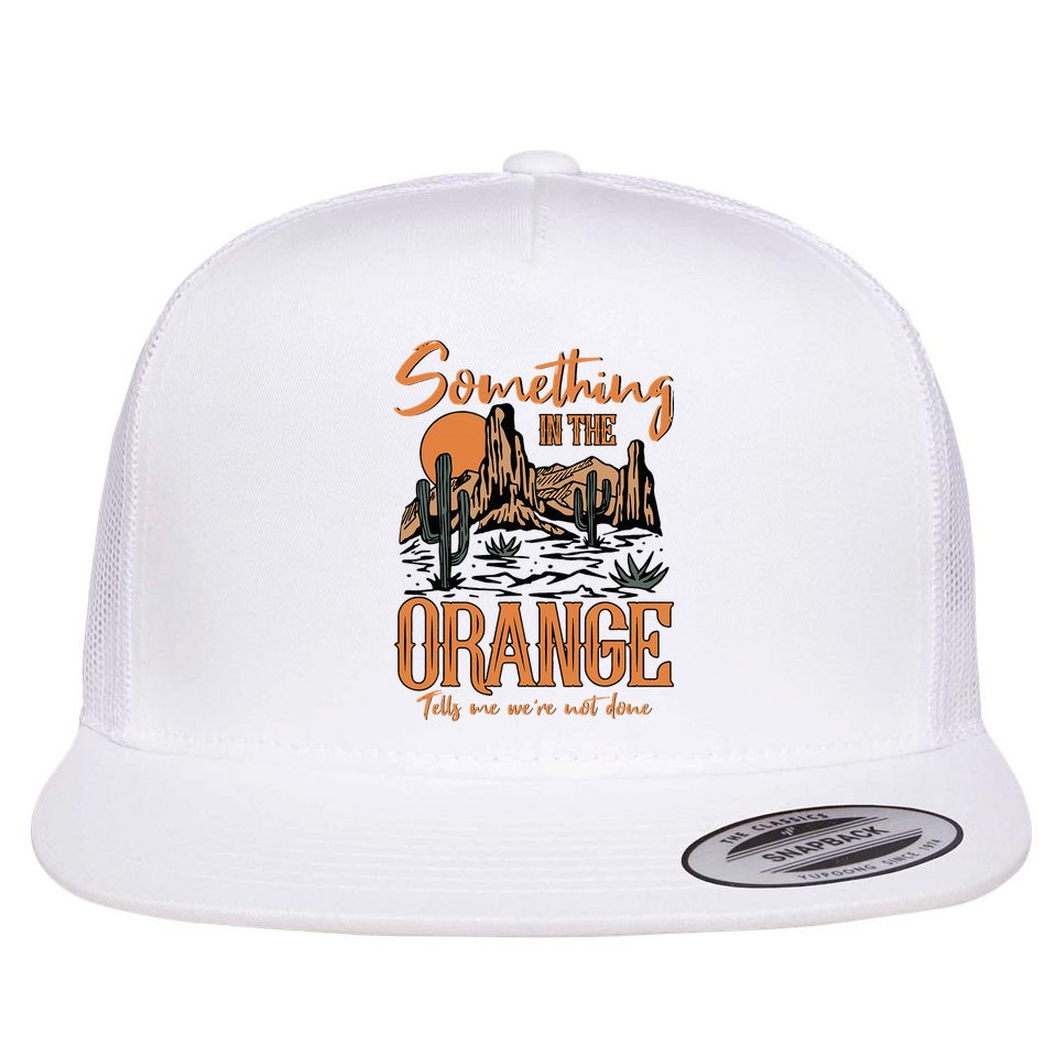 Something In The Orange Country Music Country Girl Flat Bill Trucker Hat