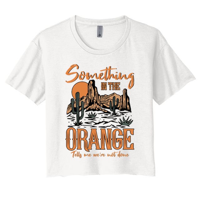Something In The Orange Country Music Country Girl Women's Crop Top Tee