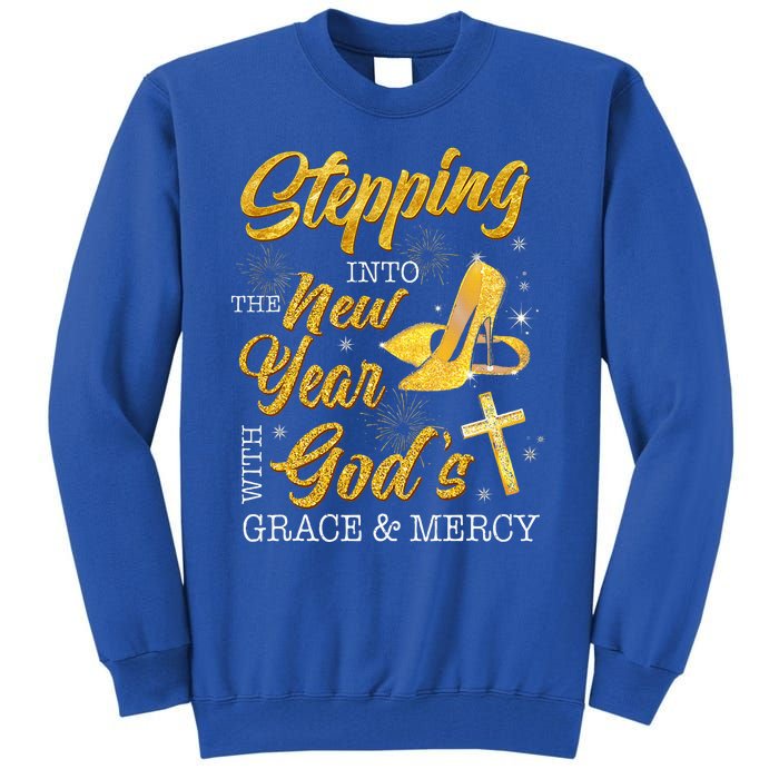 Stepping Into The New Year With Gods Grace And Mercy  Tall Sweatshirt