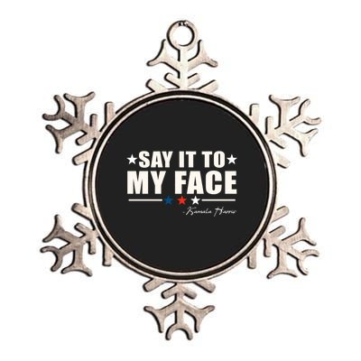 Say It To My Face Kamala Harris President 2024 Metallic Star Ornament