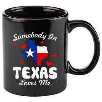 Somebody In Texas Loves Me Funny Gift  11oz C Handle Ceramic Mug
