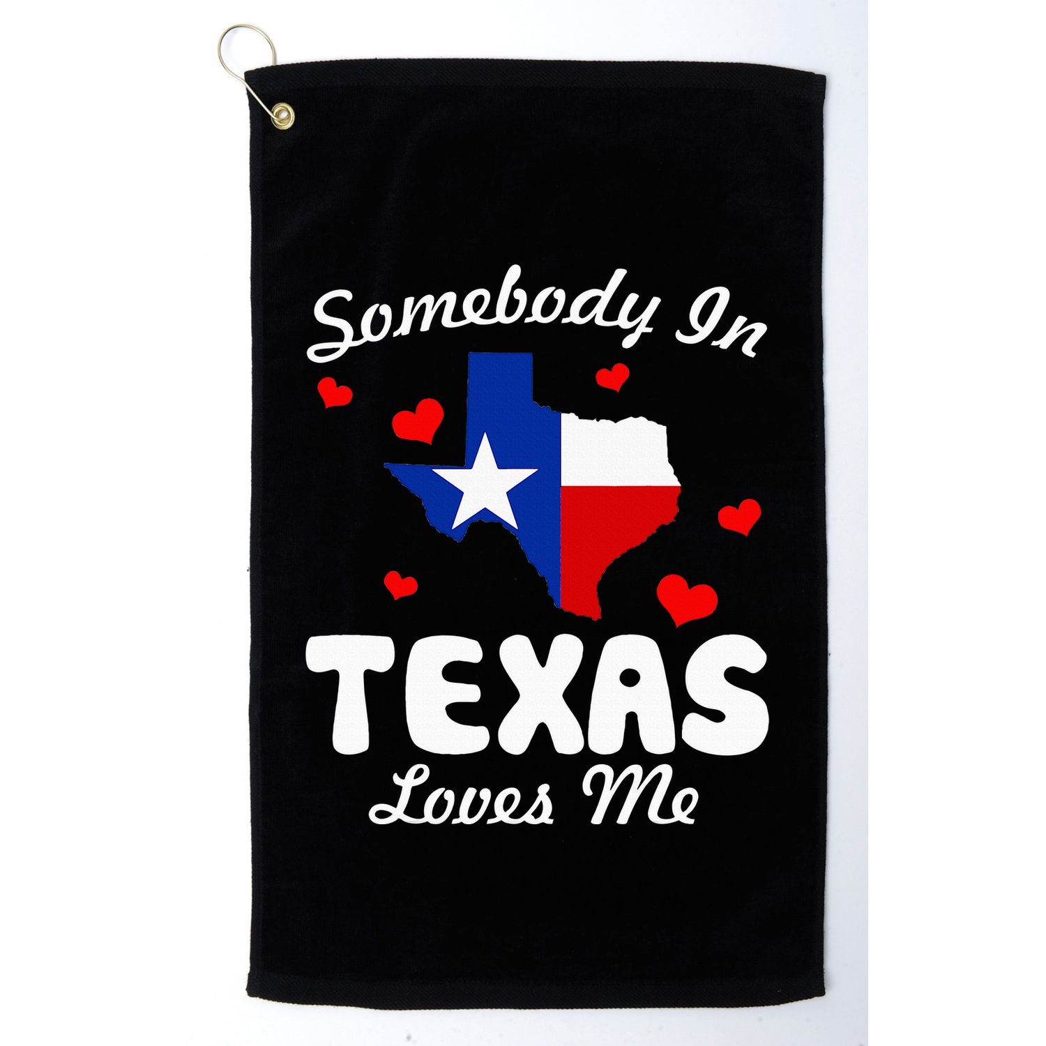 Somebody In Texas Loves Me Funny Gift  Golf Towel