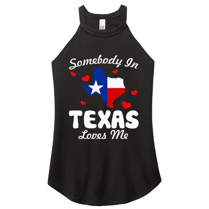 Somebody In Texas Loves Me Funny Gift  Women's Perfect Tri Rocker Tank
