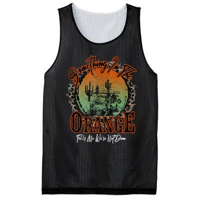 Something In The Orange Tells Me We're Not Done Desert Mesh Reversible Basketball Jersey Tank