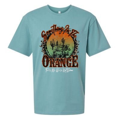 Something In The Orange Tells Me We're Not Done Desert Sueded Cloud Jersey T-Shirt