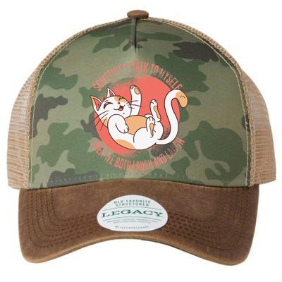 Sometimes I Talk To Myself Then We Both Laugh Funny Cat Legacy Tie Dye Trucker Hat