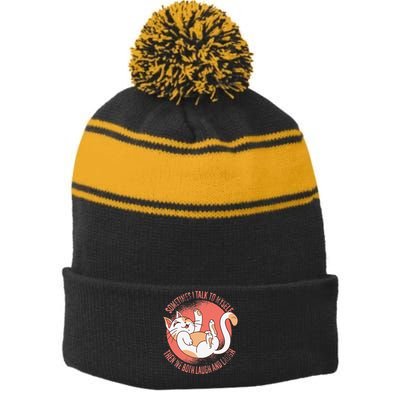 Sometimes I Talk To Myself Then We Both Laugh Funny Cat Stripe Pom Pom Beanie