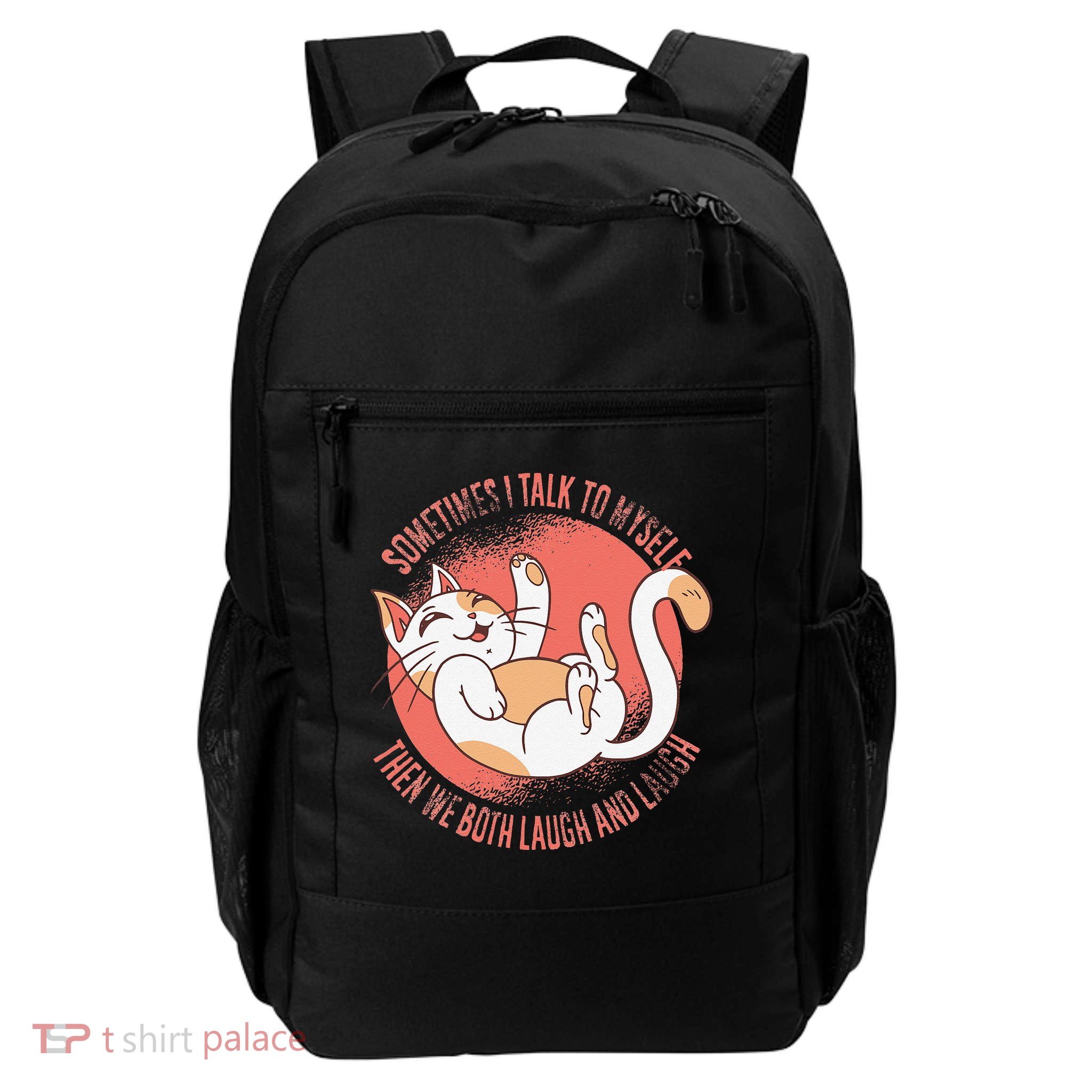 Sometimes I Talk To Myself Then We Both Laugh Funny Cat Backpack